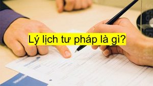 Tìm hiểu chi tiết về lý lịch tư pháp